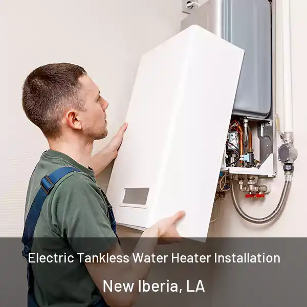  Electric Tankless Water Heater Installation New Iberia, LA