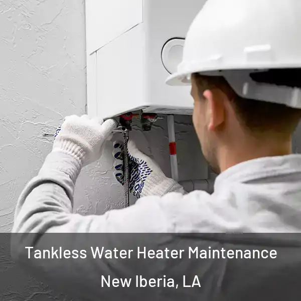  Tankless Water Heater Maintenance New Iberia, LA
